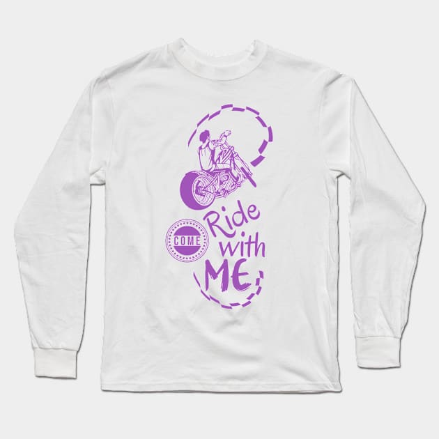 Come,ride with me Long Sleeve T-Shirt by Nana On Here